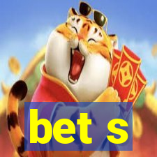 bet s